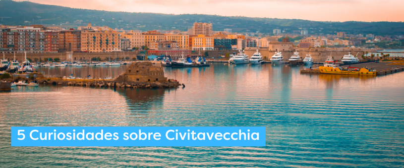 5 Curiosidades sobre Civitavecchia
